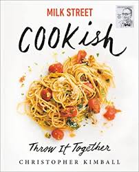 The plan was that milk street would shift focus. Milk Street Cookish Throw It Together Big Flavors Simple Techniques 200 Ways To Reinvent Dinner By Christopher Kimball