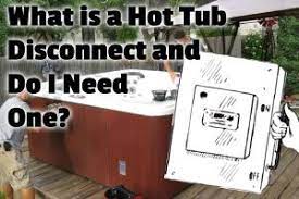 All of them are verified and tested today! What Is A Hot Tub Disconnect And Do I Need One