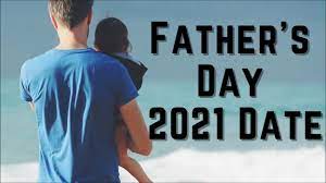Father S Day 2021 Date Happy Fathers Day 2021 When Is Fathers Day 2021 Date Youtube