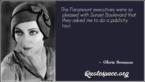 Collection of sourced quotations from sunset boulevard (1950) by charles brackett. Sunset Boulevard Opened In August 1950 And It Was Pronounced The Best Movie Ever Made About Hollywood Gloria Swanson Www Quotespace Org
