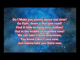 Read or print original i wanna go there lyrics 2021 updated! Do I Make You Wanna Lyrics Billy Currington Youtube Inspirational Words Billy Currington Lyrics