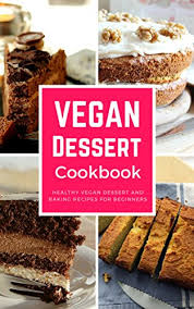 The best 3 ingredient weight watchers peanut butter chocolate whips. Amazon Com Vegan Dessert Cookbook Healthy Vegan Dessert And Baking Recipes For Beginners Vegan Diet Recipes Book 1 Ebook Simpson Laura Kindle Store