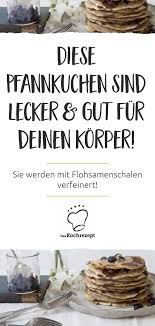 Low Carb Pfannkuchen Mit Flohsamenschalen Rezept Flohsamenschalen Rezepte Eiweissreiche Lebensmittel