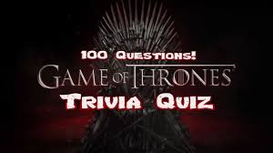 At this point, game of thrones seems better known for its courage to kill off anyone and e. Spoilers Game Of Thrones Trivia Quiz 100 Questions Find Out Which Character You Would Be In The Series Hbogameofthrones