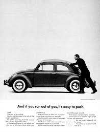If You Run Out Of Gas It S Easy To Push Volkswagen Ad Vintage Volkswagen Volkswagen Beetle Volkswagen