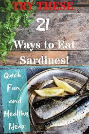 Try These 21 Ways To Eat Sardines Quick Fun And Easy Ideas Healthy Ronin Sardine Recipes Canned Sardines Sardine Recipes