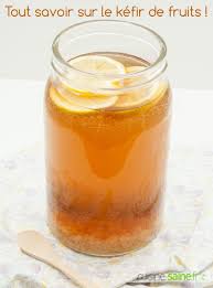 Tout Savoir Sur Le Kefir De Fruits Recette Kefir De Fruit Kefir Blog Cuisine Saine