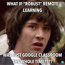 People are making funny memes about remote learning all the time. Remote Learning Album On Imgur