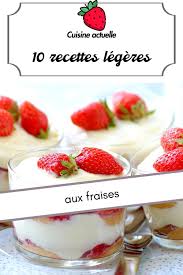 10 Recettes Legeres Aux Fraises En 2020 Recette Avec Des Fraises Recette Recette A Base De Fraise