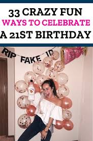 Things To Do On Your 21st Birthday Near Me Best 21st Birthday Ideas 33 Insanely Fun 21st Birthday Ideas For A Night That Will Never Be Forgotten By Sophia Lee 21st Birthday Girl 21st Bday Ideas 21st Birthday Presents