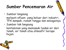 Limbah ini dapat menyebabkan pencemaran tanah dan juga pencemaran air. Pencemaran Air Oleh Tien Zubaidah Ppt Download