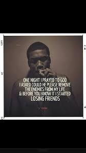 Meek Mill Friends Enemies Rapper Quotes Fake Friend Quotes Rap Quotes