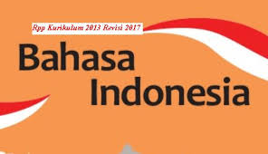4 x pertemuan alokasi waktu. Download Rpp Mata Pelajaran Bahasa Indonesia Smk Kurikulum 2013 Revisi 2017 2018 Kelas X Xi Xii Semester 1 Dan 2 Rpp 1 Lembar Download Rpp Smk Kurikulum 2013 Revisi 2017 2018 2019 2020 2021 1 Lembar Daring