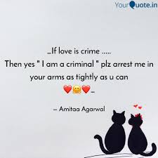 Check spelling or type a new query. If Love Is Crime Quotes Writings By Amitta Agarwal Yourquote
