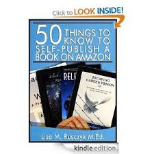 Free E Book 50 Things To Know To Self Publish A Book On Amazon A Step By Step Guide To Publish And Promote An Eb Self Publishing Amazon Books Book Publishing