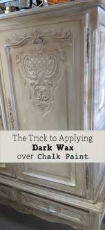 Trick To Applying Dark Wax Over Chalk Paint On Furniture Painted Furniture Ideas Paint Furniture Chalk Paint Furniture Redo Furniture