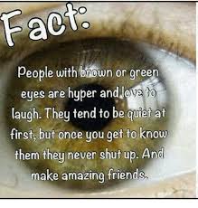 25 Best Memes About Green Eyes Green Eyes Memes Weird Facts Eye Facts Funny Facts