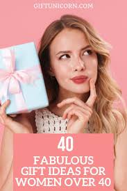 Birthday Present Ideas For 40 Year Old Woman 40 Fabulous Gift Ideas For Women Over 40 Years Old Giftunicorn Best Gift For Wife Christmas Gifts For Women 40th Gifts