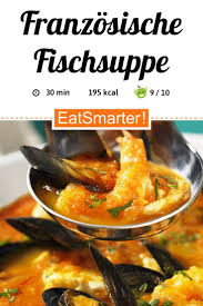Franzosische Fischsuppe Bouillabaisse Rezept In 2020 Fischsuppe Fisch Zubereiten Rezepte