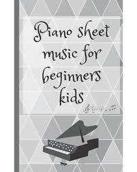 They had to learn how to play the piano. Huge Deal On Piano Sheet Music For Beginners Kids Blank Sheet Music For Piano Music Sheets For Beginners Used For Your Piano Lessons