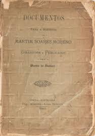 Martim soares moreno by natalício barroso filho, 2007, edições demócrito rocha edition, in portuguese. Livro Documentos Para A Historia De Martim Soares More