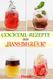 Leckere Rezepte Die Hans Im Gluck Cocktails Freundin De Coctail Rezepte Cocktail Rezepte Mit Alkohol Alkoholfrei