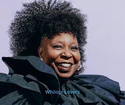 Love your work Whoopi. Enjoy your movies and watching you