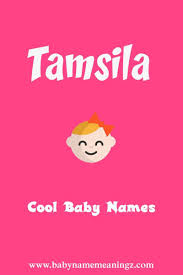 Tamsila Name Meaning Tamsila Name Meaning Is Example Arabic Baby Girls Names Dutch Baby Names Names With Meaning Gaelic Baby Names
