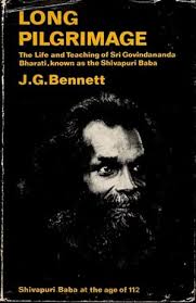 LONG PILGRIMAGE: The Life and Teaching of The Shivapuri Baba by Bennett,  John G.: (1965) First edition.
