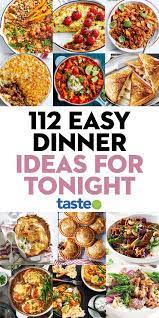 112 Easy Dinner Ideas For Tonight In 2021 Easy Fast Dinner Recipes Easy Dinner Easy To Cook Meals