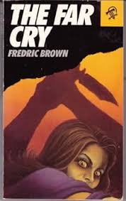 The Far Cry book by Fredric Brown