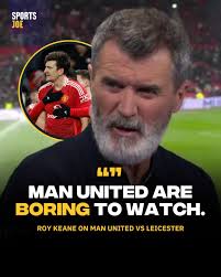 Roy Keane believes Manchester United have become so boring to watch 🗣️🔴