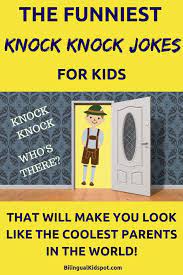 Knock knock witze funny knock knock jokes funny jokes for kids toddler jokes silly jokes best dad jokes mom jokes very funny jokes funny jokes to jokes for 5 year olds: 60 Funny Knock Knock Jokes For Kids The Best Jokes To Get Your Kids Laughing