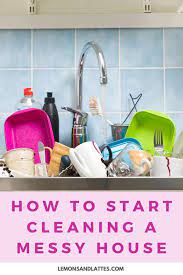How To Clean A Messy House When It S Overwhelming Messy House House Cleaning Tips Start Cleaning