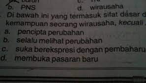 Ketrampilan melakukan teknis tertentu b. Dibawah Ini Yang Termasuk Sifat Dasar Dan Kemampuan Seorang Wirausaha Kecuali Brainly Co Id