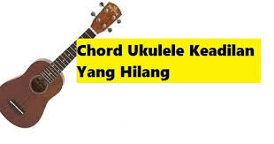 Oct 07, 2019 · lihat chord kunci gitar kangen band genting dari nada dasar am. Chord Ukulele Keadilan Yang Hilang Calonpintar Com