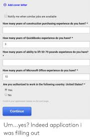 A guide to playing up the skills you have Add Cover Letter Notify Me When Similar Iobs Are Available How Many Years Of Construction Purchasing Experience Do You Have How Many Years Of Quickbooks Experience Do You Have 3 How