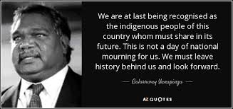 What a shayari for republic day,number 7 is my favorite. Galarrwuy Yunupingu Quote We Are At Last Being Recognised As The Indigenous People
