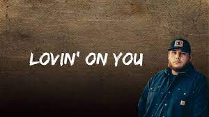 A e i'm a junkie for your midnight moves. Luke Combs Lovin On You Lyrics Youtube