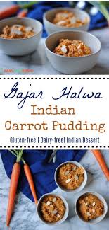 Gajar Halwa Indian Carrot Pudding Recipe Dairy Free Easy Real Food Recipe In 2020 Food Recipes Real Food Recipes