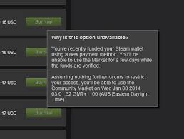 Credit card verification allows you to remove market restrictions associated with using a new credit card on steam. Will I Be Able To Purchase Items From Steam Market After Additional Credit Transfer Arqade