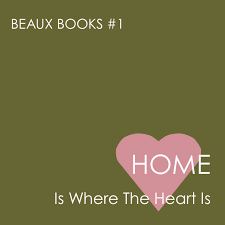 Home Is Where The Heart Is Fine Rare Books Beaux Books