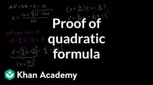 Proof Of The Quadratic Formula Algebra Video Khan Academy
