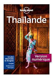 La thailande partage des frontières communes avec la birmanie (myanmar), le laos, le cambodge et la malaisie. Thailande 13ed Guide De Voyage French Edition Ebook Fr Lonely Planet Amazon Ca Kindle Store