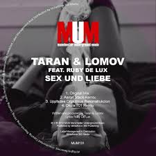 Ever wonder how the ladiez of flavor of love got cast? Taran Lomov Ft Ruby De Lux Sex Und Liebe Original Mix Mum By Taran Lomov