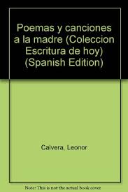 9789506942786 Poemas Y Canciones A La Madre Coleccion Escritura De Hoy Spanish Edition Abebooks Calvera Leonor 9506942781