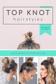 Top Knot Hairstyles 3 Cute And Easy Ideas To Try Out Top Knot Hairstyles Short Hair Top Knot Half Up Hair