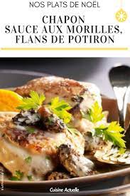 Chapon Sauce Aux Morilles Flans De Potiron Recettes Recette Chapon Sauce Aux Morilles Recette De Plat Recette Noel Plat