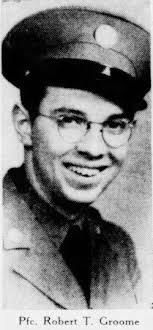 Pfc. Robert Tyson Groome (1923-1943)