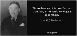 Mencken, american writer, born september 12, 1880. Top 25 Moonshine Quotes A Z Quotes